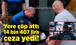 Yere çöp attı! 14 bin 407 lira ceza yedi...