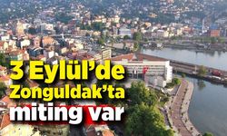 3 Eylül’de Zonguldak’ta miting var