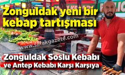 Zonguldak yeni bir kebap tartışması: Zonguldak Soslu Kebabı ve Antep Kebabı Karşı Karşıya