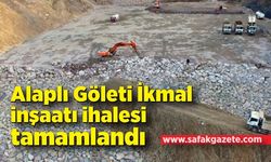 Alaplı Göleti İkmal inşaatı ihalesi tamamlandı