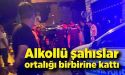 Alkollü şahıslar ortalığı birbirine kattı: Şahıslar gözaltında!