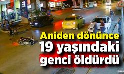 Ani manevrası ile 19 yaşındaki genci hayattan kopardı