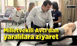 Milletvekili Avcı’dan yaralılara ziyaret