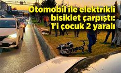 Otomobil ile elektrikli bisiklet çarpıştı: 1'i çocuk 2 yaralı