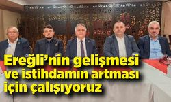 Saffet Bozkurt; ‘Bizim beklentilerimiz Ereğli’nin gelişmesi ve istihdamın artmasıdır’