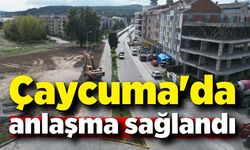 Çaycuma'da anlaşma sağlandı