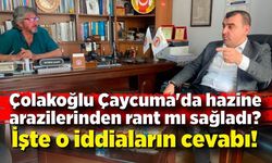 Çolakoğlu Çaycuma'da hazine arazilerinden rant mı sağladı? İşte o iddialarının yanıtı...