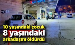 10 yaşındaki çocuk 8 yaşındaki arkadaşını öldürdü