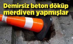 Demirsiz beton döküp merdiven yapmışlar