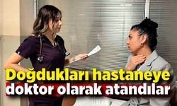 5 genç doktor, doğdukları hastaneye atanarak ilk nöbetini tuttu