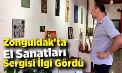 Zonguldak'ta El Sanatları Sergisi İlgi Gördü