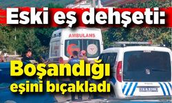 Erdek’te eski eş dehşeti: Boşandığı eşini bıçakladı