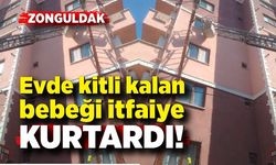 Evde kitli kalan bebeği itfaiye kurtardı