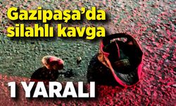 Gazipaşa’da silahlı kavga: 1 yaralı