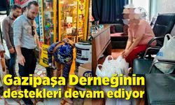 Gazipaşa Derneğinin destekleri devam ediyor