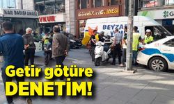 Getir götüre denetim