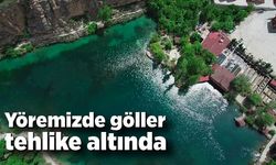 Yöremizde göller tehlike altında