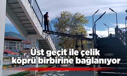 Üst geçit ile çelik köprü birbirine bağlanıyor