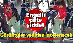 Engelli çifte şiddet: Görüntüler yeniden incelenecek