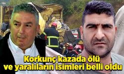 Korkunç kazada ölü ve yaralıların isimleri belli oldu