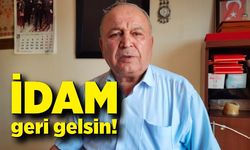 Mustafa Yorulmaz; İdamın geri gelmesini istiyoruz