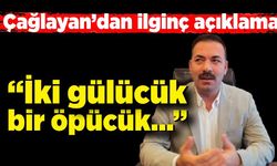 Çağlayan’dan ilginç açıklama: “ İki gülücük bir öpücük…”