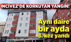 İncivezde korkutan yangın! Aynı dairede 3. kez yangın çıktı