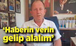 Muhtar Arslantürk'ten çağrı "Haber verin gelip alalım"