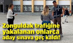 Zonguldak trafiğine yakalanan onlarca aday sınava geç kaldı!