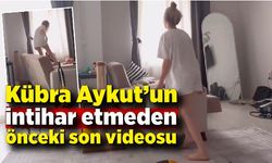 Sosyal medya fenomeni Kübra Aykut'un ölmeden önceki çektiği son video