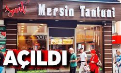 Suat Mersin Tantuni hizmete girdi