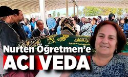 Nurten Öğretmen’e acı veda