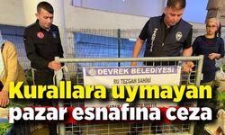 Kurallara uymayan pazar esnafına ceza