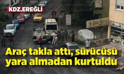 Araç takla attı, sürücüsü yara almadan kurtuldu