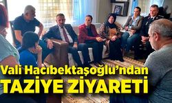 Vali Hacıbektaşoğlu taziye ziyaretinde bulundu