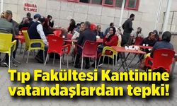 Tıp Fakültesi Kantinine vatandaşlardan tepki!