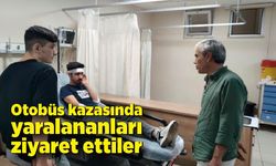 Otobüs kazasında yaralananları ziyaret ettiler