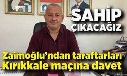 Zaimoğlu taraftarları Kırıkkale maçına davet etti