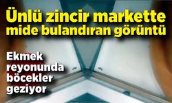 Ünlü zincir markette mide bulandıran görüntü