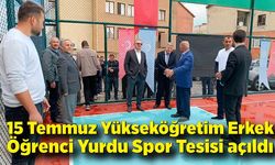 15 Temmuz Yükseköğretim Erkek Öğrenci Yurdu Spor Tesisi açıldı