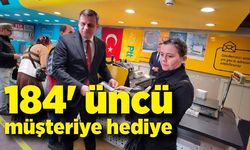 184' üncü müşteriye hediye verildi