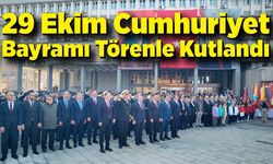 29 Ekim Cumhuriyet Bayramı törenle kutlandı