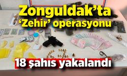 Alaplı’da uyuşturucu operasyonu; 18 şahıs yakalandı