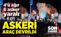 Askeri araç devrildi: 6 asker yaralı