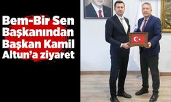 Bem-Bir Sen Başkanından Başkan Kamil Altun’a ziyaret