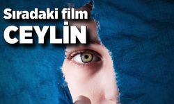 Sıradaki film ceylin