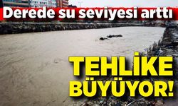 Derede su seviyesi arttı! Tehlike büyüyor