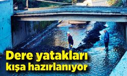 Dere yatakları  kışa hazırlanıyor