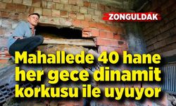 Bu mahallede 40 hane her gece dinamit korkusu ile uyuyor