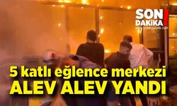 5 katlı eğlence merkezi alev alev yandı